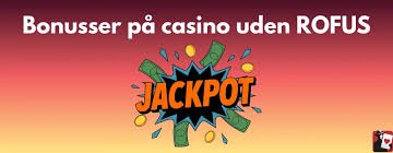 Casinoer Uden Om ROFUS - Oplev Mulighederne