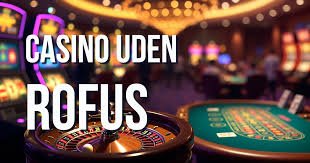 Casino Uden Rufus Bedste Valgmuligheder for Spillere