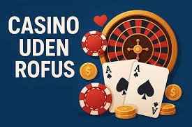 Casino uden ROFUS i Danmark En Guide til Spilbare Muligheder